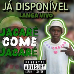 Langa ViVO_JACARE COME JACARE_(Prod Dj_ I t c h(0).mp3