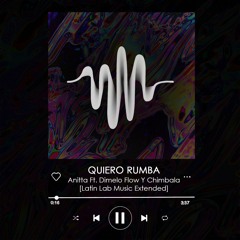 Quiero Rumba - Anitta Ft. Dimelo Flow Y Chimbala[Latin Lab Music Edit]