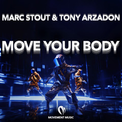 MARC STOUT & TONY ARZADON - MOVE YOUR BODY