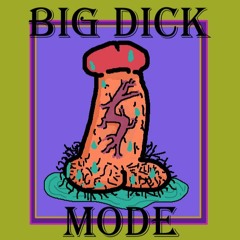 Big Dick Mode