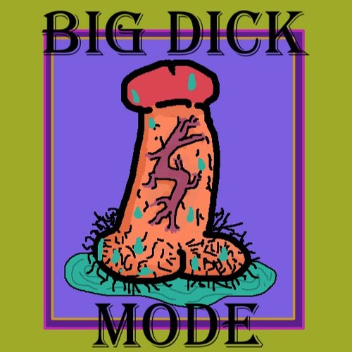 Big Dick Mode