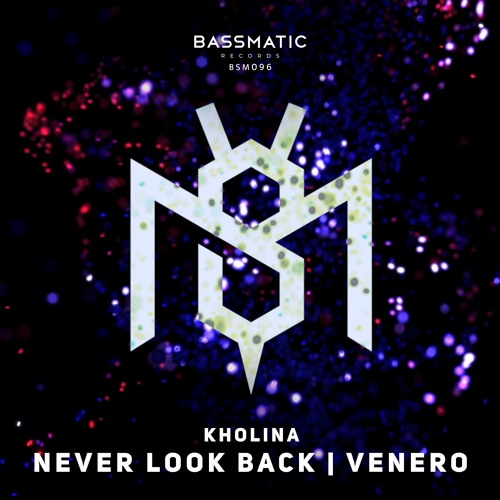 Kholina - Never Look Back (Original Mix) | Bassmatic Records