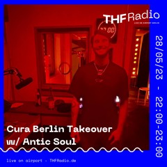 Cura Berlin Takeover w/ Antic Soul // 28.05.24