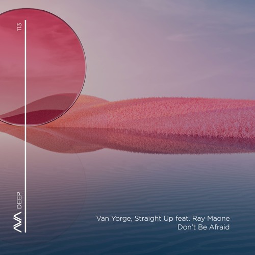AVAD113 - Van Yorge, Straight Up feat. Ray Maone - Dont Be Afraid