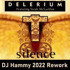 Delerium - Silence (DJ Hammy 2022 Rework)