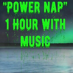 1 Hour Power Nap (with music)