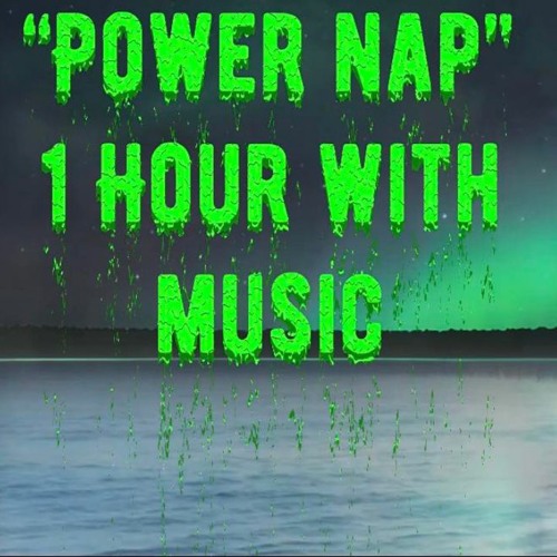 1 Hour Power Nap (with music)