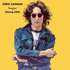 Free DL: John Lennon - Imagine (Nareg Edit)