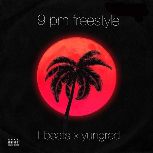 9 pm freestyle ft yungred(prod:yago)