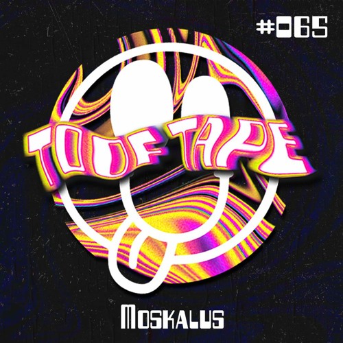 ToofTape #065 - Moskalus