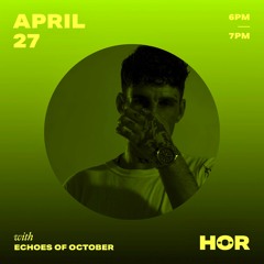 Echoes Of October - HÖR | April 27