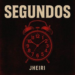 SEGUNDOS- Jheiri
