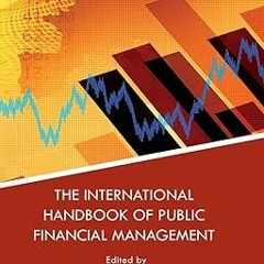 PDF KINDLE DOWNLOAD The International Handbook of Public Financial Management By  Richard Allen