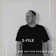 One Nation Podcast 06 - S-File