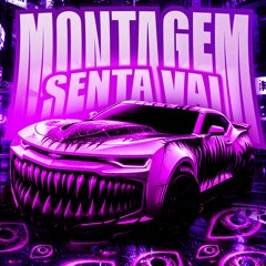 MONTAGEM SENTA VAI - SUPER SLOWED