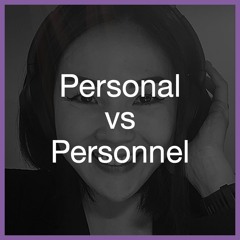 EP.10 - Personal vs. Personnel