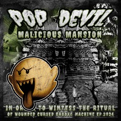 MALICIOUS MANSION {WOUNDED CURSED GROOVE MACHINE 2024}