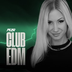 ⚡️ CLUB BANGERS | EDM | BOOTLEGS | MASHUPS | REMIXES | PARTY | VIBEZ with PEZSI