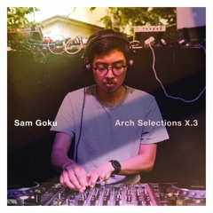 Sam Goku - Arch Selections X.3
