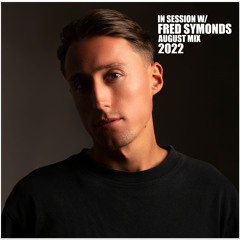 In Session W/ Fred Symonds - August Mix 2022