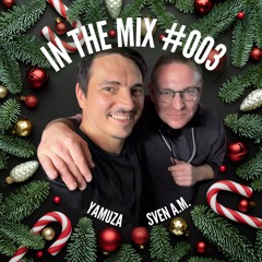 SVEN A.M & YAMUZA - In the Mix Vol. 03