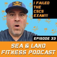 I FAILED the CSCS Exam!!! - Sea & Land Fitness Podcast - Episode 33