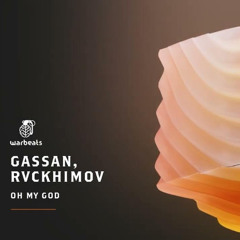 Gassan, Rvckhimov - Oh My God (Extended Mix)