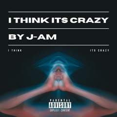 I Think It's Crazy