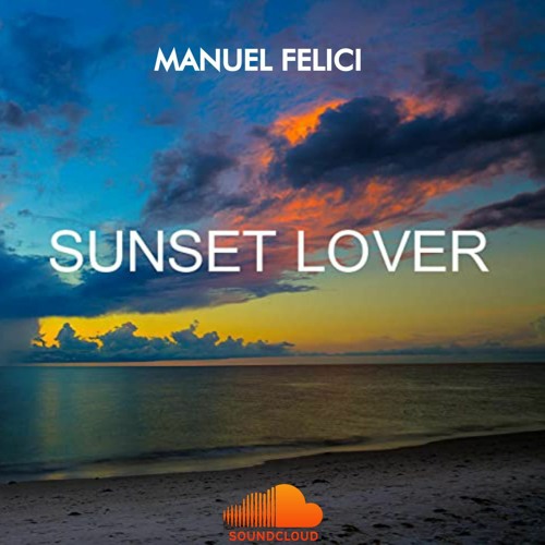 Manuel Felici - Sunset Lover (remix)