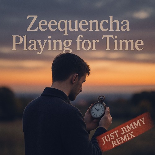 Playing for Time (Just Jimmy Remix 2)