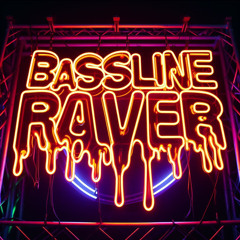 Bassline Raver