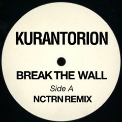 KURANTORION - BREAK THE WALL(NCTRN Remix)