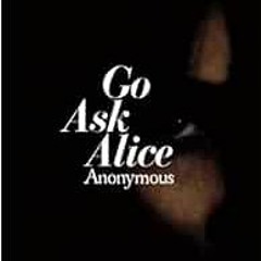 [Access] KINDLE 💌 Go Ask Alice (Anonymous Diaries) by Anonymous EPUB KINDLE PDF EBOO