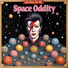 Space Oddity (Little Mouse Fart Mix) David Bowie