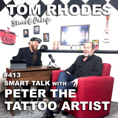 413 Smart Talk in Amsterdam with Peter the Tattoo Artist