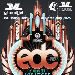 JVL House NST Mix  EDC at Home May Live Set 2025
