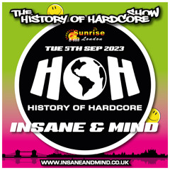 The History Of Hardcore Show - Insane & Mind - Sunrise FM - 5th Sep 2023