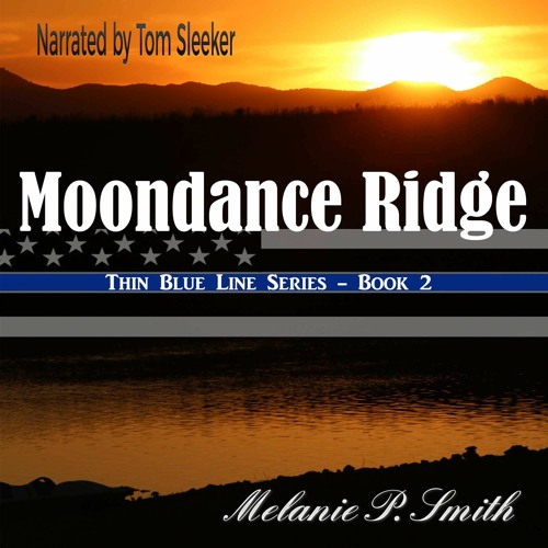 Moondance Ridge by Melanie P. Smith, Book 2 Thin Blue Line Series