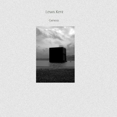 PREMIERE: Lewis Kent - Genesis I