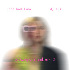 Always Number 2 - DJ SUSI & LINA BADULINA