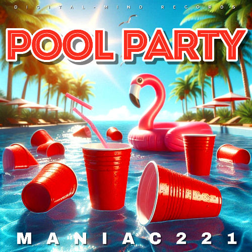 Maniac221 - POOL PARTY