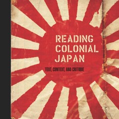 PDF_⚡ Reading Colonial Japan: Text, Context, and Critique
