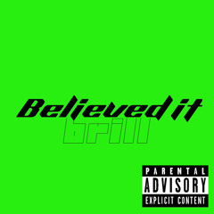 Believed it (PROD BY. BESTQ)