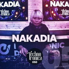 NAKADIA - Techno Tronica ep.050 | Techno (Peaktime, Driving, Hypnotic)