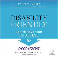 [Free] PDF 📮 Disability Friendly: How to Move from Clueless to Inclusive by  John D.