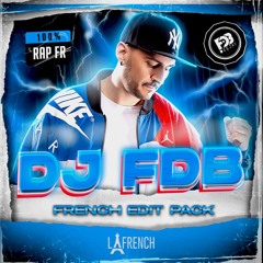Deejay FDB -  FRENCH Edit Pack (Rap Français)