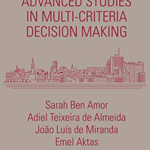 READ PDF 📬 Advanced Studies in Multi-Criteria Decision Making (Chapman & Hall/CRC Se