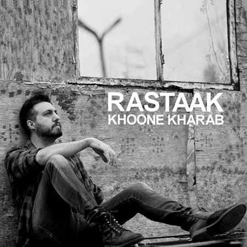 Khoone Kharab - Rastak