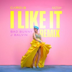 Cardi B, Bad Bunny, J Balvin - I Like It (Nizuji Remix) [Click Buy For Free Download]