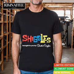 Shiggles Brought To You By Sheets And Giggles Shirt
